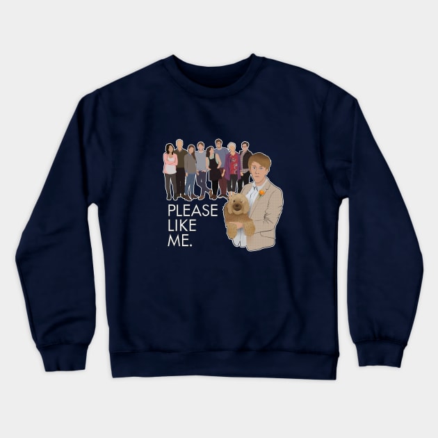 Please like me - tv serie Crewneck Sweatshirt by atizadorgris